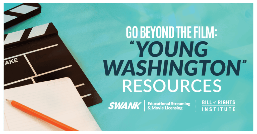 Go Beyond the Film: Teaching With “Young Washington”