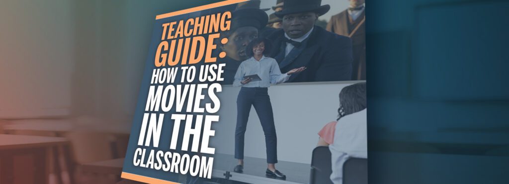 Teaching Guide: How to Use Movies in the ELA Classroom
