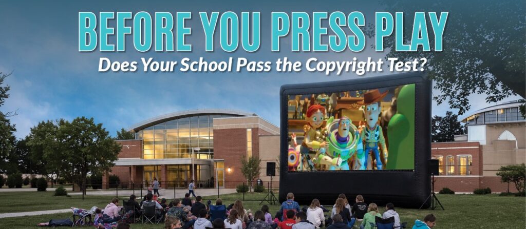 Before You Press Play: Does Your School Pass the Copyright Test?